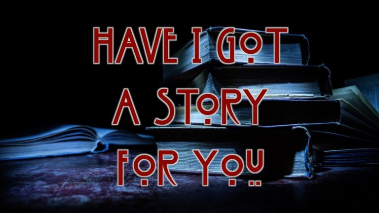 “Have I Got A Story For You” Features Ghostly Activities